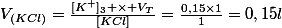 V_{(KCl)}=\frac{[K^+]_3 \times V_T}{[KCl]}=\frac{0,15\times1}{1}=0,15l