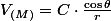 V_{(M)}=C\cdot\frac{\cos\theta}{r}