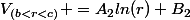 V_{(b<r<c)} =A_{2}ln(r)+B_{2}