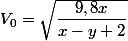 V_{0}=\sqrt{\dfrac{9,8x}{x-y+2}}