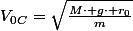 V_{0C}=\sqrt{\frac{M\cdot g\cdot r_{0}}{m}}
