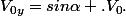 V_{0y}=sin\alpha .V_0.