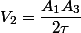 V_{2}=\dfrac{A_{1}A_{3}}{2\tau}