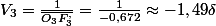 V_{3}=\frac{1}{\overline{O_{3}F_{3}^{,}}}=\frac{1}{-0,672}\approx-1,49\delta