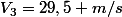 V_{3}=29,5 m/s