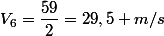 V_{6}=\dfrac{59}{2}=29,5 m/s