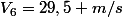 V_{6}=29,5 m/s