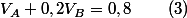 V_{A}+0,2V_{B}=0,8\qquad\left(3\right)