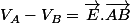 V_{A}-V_{B}=\overrightarrow{E}.\overrightarrow{AB}