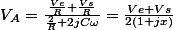 V_{A}=\frac{\frac{Ve}{R}+\frac{Vs}{R}}{\frac{2}{R}+2jC\omega}=\frac{Ve+Vs}{2\left(1+jx\right)}