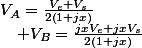 V_{A}=\frac{V_{e}+V_{s}}{2\left(1+jx\right)}\quad;\quad V_{B}=\frac{jxV_{e}+jxV_{s}}{2\left(1+jx\right)}
