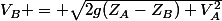 V_{B} = \sqrt{2g(Z_{A}-Z_{B})+V_{A}^{2}}