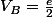 V_{B}=\frac{e}{2}