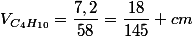 V_{C_{4}H_{10}}=\dfrac{7,2}{58}=\dfrac{18}{145} cm