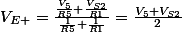V_{E+}=\frac{\frac{V_{5}}{R5}+\frac{V_{S2}}{R1}}{\frac{1}{R5}+\frac{1}{R1}}=\frac{V_{5}+V_{S2}}{2}