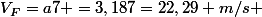 V_{F}=a7 =3,187=22,29 m/s 
