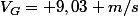 V_{G}= 9,03 m/s