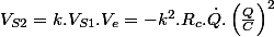 V_{S2}=k.V_{S1}.V_{e}=-k^{2}.R_{c}.\dot{Q}.\left(\frac{Q}{C}\right)^{2}