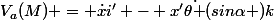 V_{a}(M) = \dot{x}i' - x'\dot{\theta }(sin\alpha )k