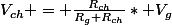 V_{ch} = \frac{R_{ch}}{R_{g}+R_{ch}}* V_{g}