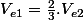V_{e1}=\frac{2}{3}.V_{e2}
