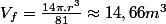 V_{f}=\frac{14\pi.r^{3}}{81}\approx14,66m^{3}
