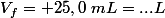 V_{f}= 25,0~mL=...L