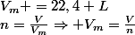 n=\frac{V}{V_{m}}\Rightarrow V_{m}=\frac{V}{n}&nbsp;&nbsp; \\ &nbsp;&nbsp;&nbsp;&nbsp;V_{m} =22,4 L
