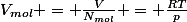 V_{mol} = \frac{V}{N_{mol}} = \frac{RT}{p}