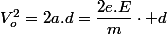 V_{o}^{2}=2a.d=\dfrac{2e.E}{m}\cdot d