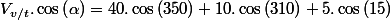 V_{v/t}.\cos\left(\alpha\right)=40.\cos\left(350\right)+10.\cos\left(310\right)+5.\cos\left(15\right)
