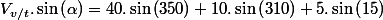 V_{v/t}.\sin\left(\alpha\right)=40.\sin\left(350\right)+10.\sin\left(310\right)+5.\sin\left(15\right)