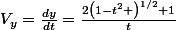 V_{y}=\frac{dy}{dt}=\frac{2\left(1-t^{2} \right)^{1/2}+1}{t}