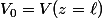 V_0=V(z=\ell)
