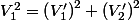 V_1^2=\left(V_1^\prime\right)^2+\left(V_2^\prime\right)^2\\