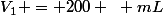 V_1 = 200 ~ mL