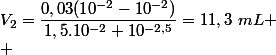 V_2=\dfrac{0,03(10^{-2}-10^{-2})}{1,5.10^{-2}+10^{-2,5}}=11,3~mL
 \\ 