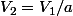 V_2=V_1/a