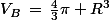 V_B\,=\,\frac{4}{3}\pi R^3