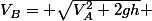 V_B= \sqrt{V^2_A+2gh} 