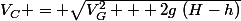 V_C = \sqrt{V_G^2 + 2g~(H-h)}