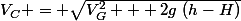 V_C = \sqrt{V_G^2 + 2g~(h-H)}
