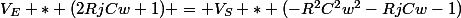V_E * (2RjCw+1) = V_S * (-R^2C^2w^2-RjCw-1)