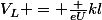 V_L = \frac {eU}{kl}