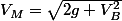 V_M=\sqrt{2g+V^2_B}
