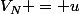V_N = u
