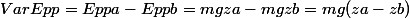 VarEpp=Eppa-Eppb=mgza-mgzb=mg(za-zb)