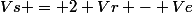 Vs = 2 Vr - Ve