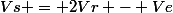 Vs = 2Vr - Ve