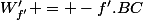 W'_{f'} = -f'.BC